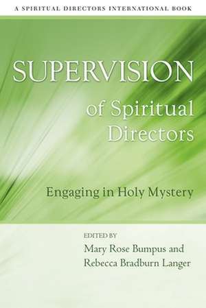 Supervision of Spiritual Directors: Engaging in Holy Mystery de Mary Rose Bumpus