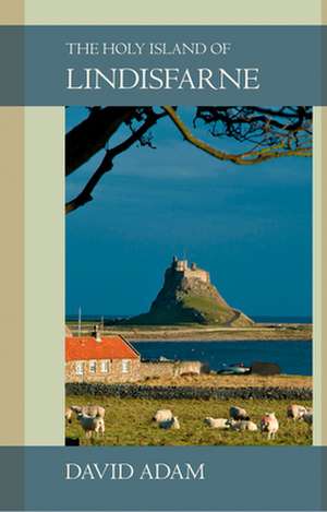 The Holy Island of Lindisfarne de David Adam