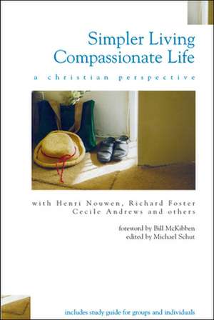 Simpler Living, Compassionate Life: A Christian Perspective de Michael Schut