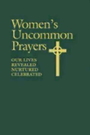 Women's Uncommon Prayers de Elizabeth Geitz