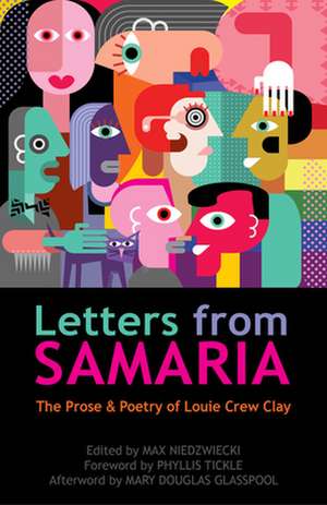 Letters from Samaria: The Prose & Poetry of Louie Crew Clay de Louie Clay