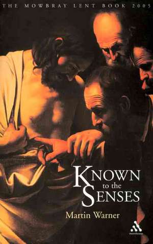 Known to the Senses: Five Days of the Passion de Martin Warner