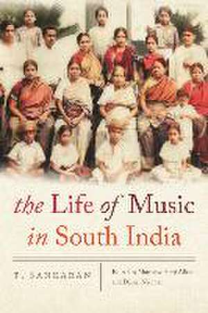 The Life of Music in South India de T. Sankaran