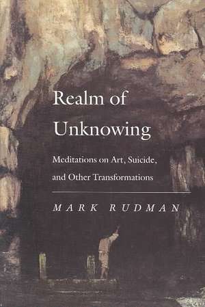 Realm of Unknowing: Reflections of a Yankee Queer de Mark Rudman