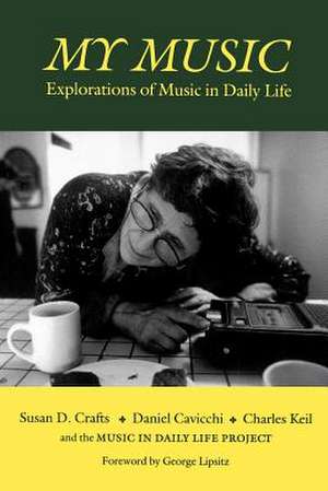 My Music: Explorations of Music in Daily Life de Susan D. Crafts