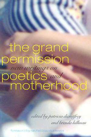 The Grand Permission: New Writings on Poetics and Motherhood de Rachel Blau DuPlessis