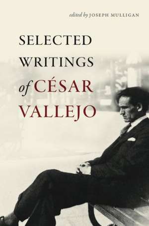 Selected Writings of Cesar Vallejo de Cesar Vallejo