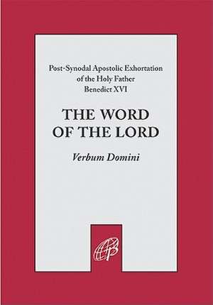 The Word of the Lord: Verbum Domini de Benedict XVI