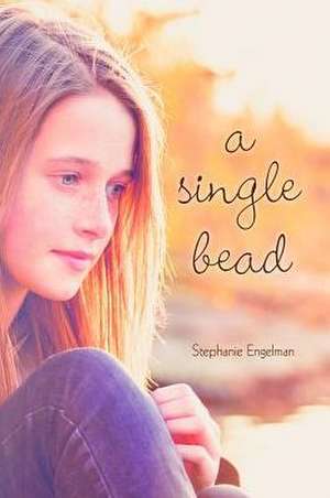 A Single Bead de Stephanie Engelman