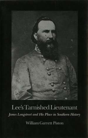 Lee's Tarnished Lieutenant de William Garrett Piston