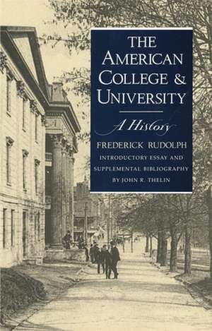 American College and University: A History de Frederick Rudolph