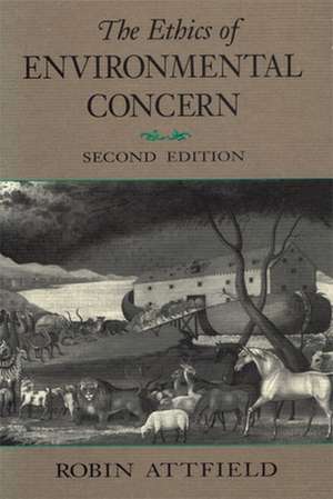 The Ethics of Environmental Concern 2nd Edition de Robin Attfield