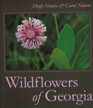 Wildflowers of Georgia de Hugh O. Nourse