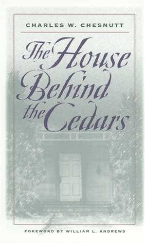 The House Behind the Cedars de Charles Waddell Chesnutt