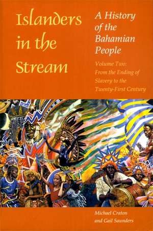 Islanders in the Stream: From the Ending of Slavery to the Twenty-First Century de Michael Craton