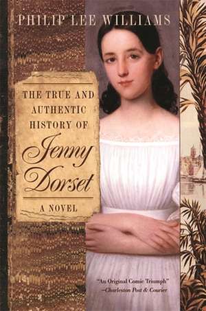 True and Authentic History of Jenny Dorset de Philip Lee Williams