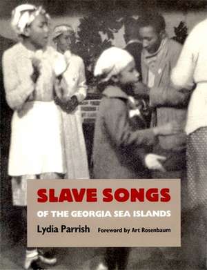 Slave Songs of the Georgia Sea Islands de Lydia Parrish