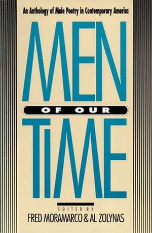 Men of Our Time: An Anthology of Male Poetry in Contemporary America de Al Zolynas