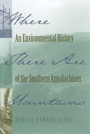 Where There Are Mountains de Donald Edward Davis