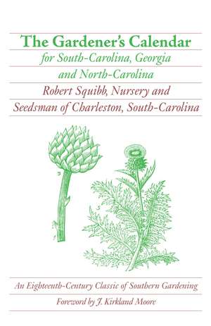 The Gardener's Calendar for South-Carolina, Georgia and North-Carolina de Robert Squibb