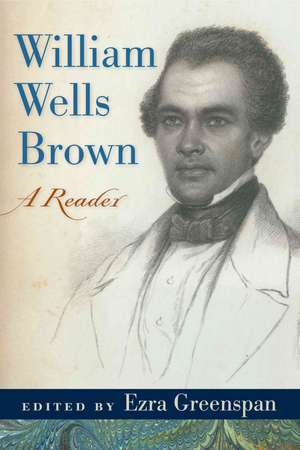 William Wells Brown: A Reader de William Wells Brown