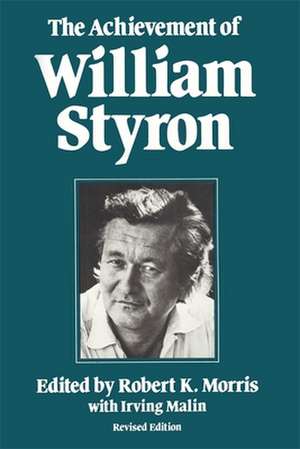 The Achievement of William Styron de Robert K. Morris