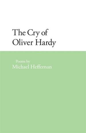 The Cry of Oliver Hardy: A Jacobean Placename Dictionary de Michael Heffernan