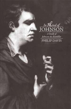 In Mind of Johnson: A Study of Johnson the Rambler de Philip Davis