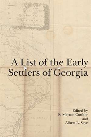 A List of the Early Settlers of Georgia de E. Merton Coulter