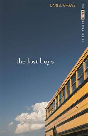 The Lost Boys: Poems de Daniel Groves