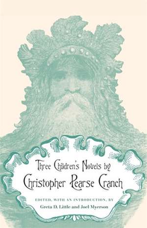 Three Children's Novels by Christopher Pearse Cranch de Christopher Pearse Cranch