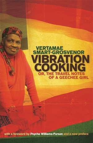 Vibration Cooking: Or, the Travel Notes of a Geechee Girl de Vertamae Smart-Grosvenor