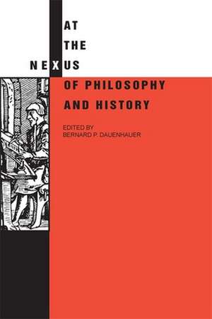 At the Nexus of Philosophy and History de Ernst A. Breisach