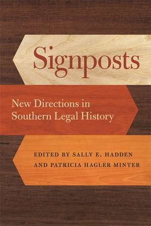 Signposts: New Directions in Southern Legal History de Sally E. Hadden