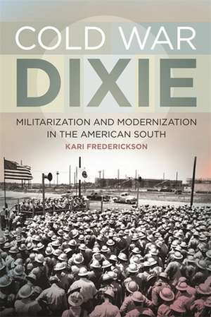 Frederickson, K: Cold War Dixie