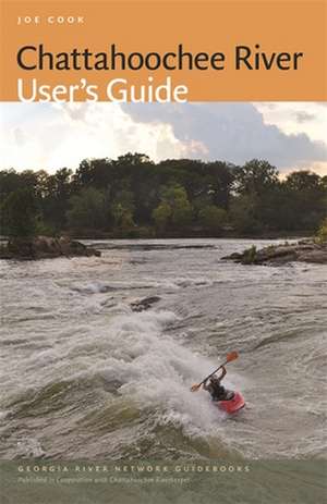 Chattahoochee River User's Guide de Joe Cook