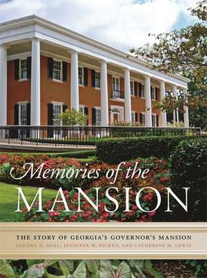 Memories of the Mansion: The Story of Georgia's Governor's Mansion de Sandra Deal