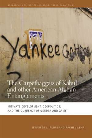 Carpetbaggers of Kabul and Other American-Afghan Entanglements de Jennifer Fluri