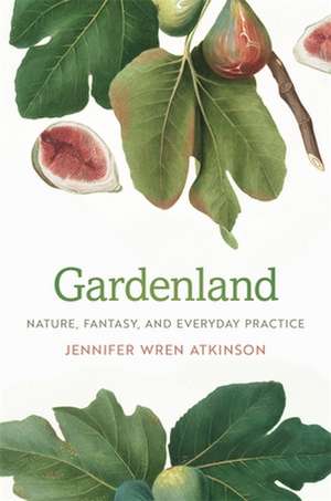 Gardenland de Atkinson, Jennifer Wren