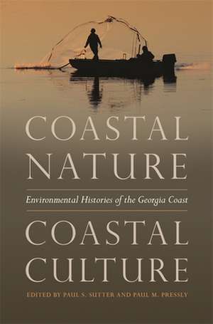 Coastal Nature, Coastal Culture de Paul S. Sutter