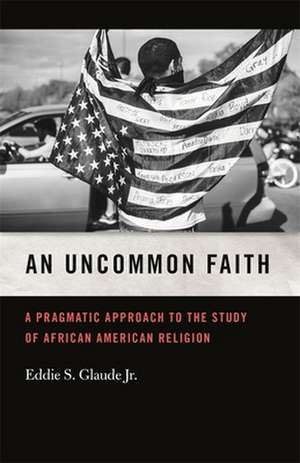 Uncommon Faith de Eddie S. Glaude Jr.