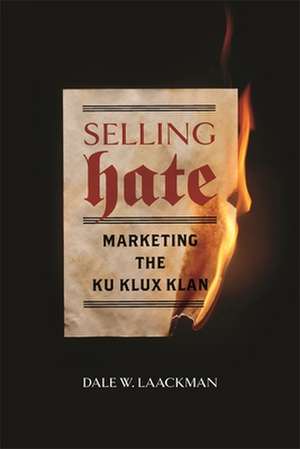 Selling Hate de Dale W Laackman