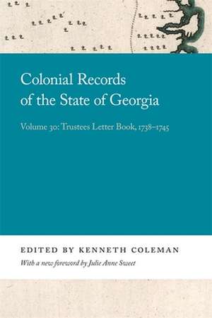 Colonial Records of the State of Georgia de Julie Anne Sweet