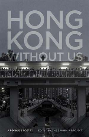 Hong Kong Without Us de The Bauhinia Project