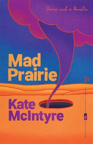 Mad Prairie de Kate McIntyre