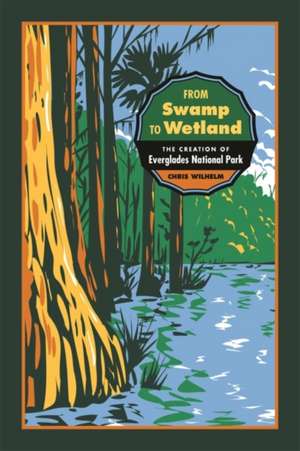 From Swamp to Wetland de Chris Wilhelm