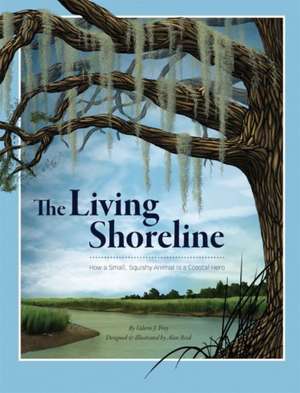 The Living Shoreline de Valerie J Frey