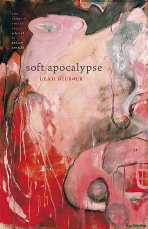 Soft Apocalypse de Leah Nieboer