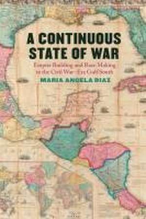 A Continuous State of War de Maria Angela Diaz