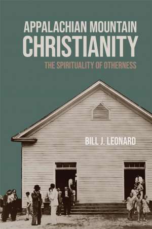 Appalachian Mountain Christianity de Bill J Leonard